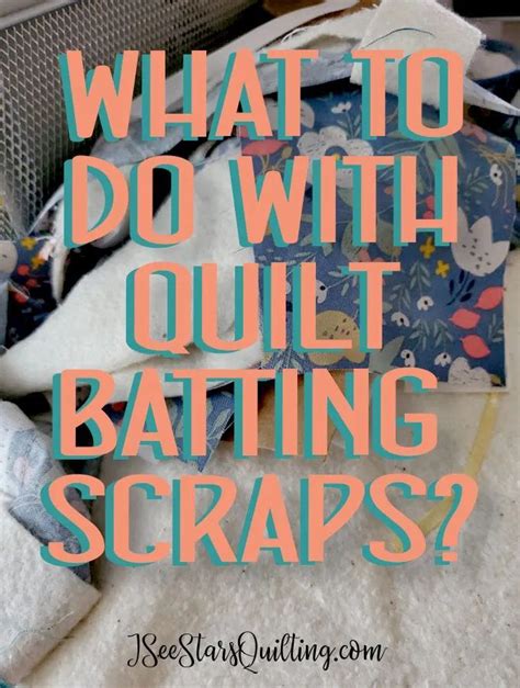 What To Do With Leftover Quilt Batting Scraps | Quilt batting, Quilt ...