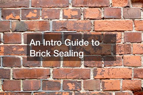 An Intro Guide to Brick Sealing - Spokane Events