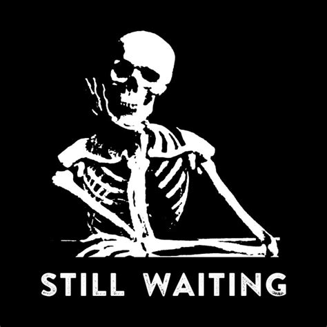 Still Waiting Meme - Still Waiting - Tapestry | TeePublic