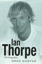 Ian Thorpe: The Biography by Greg Hunter