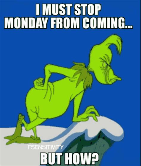 Monday Grinch GIF - Monday Grinch IMustStopMonday - Discover & Share GIFs