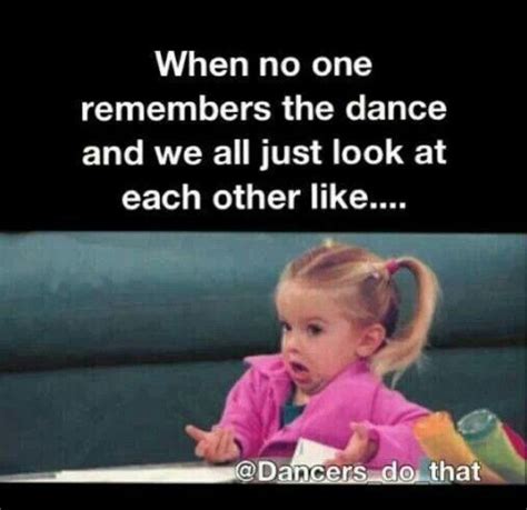 Pin by M Steed on dance | Dance memes, Dance quotes, Dancer problems