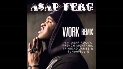 ASAP Ferg Work Remix ft ASAP Rocky, French Montana, Trinidad James ...