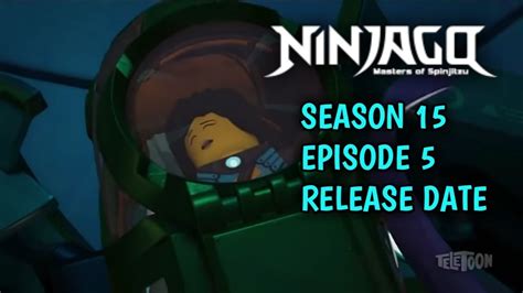 NINJAGO SEASON 15 EPISODE 5 RELEASE DATE ! - YouTube