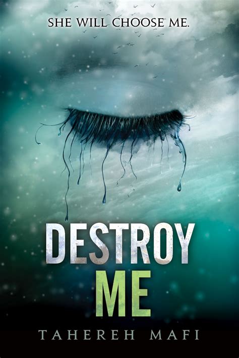 Niebla Misteriosa : Portada: Destroy Me - Tahereh Mafi