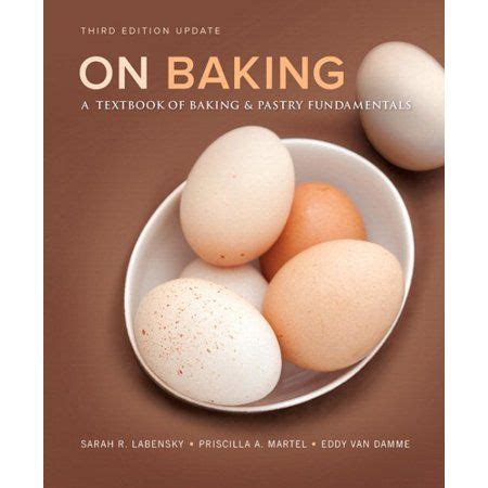 On Baking: A Textbook of Baking and Pastry Fundamentals, Updated ...