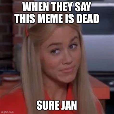 Sure Jan Memes - Imgflip