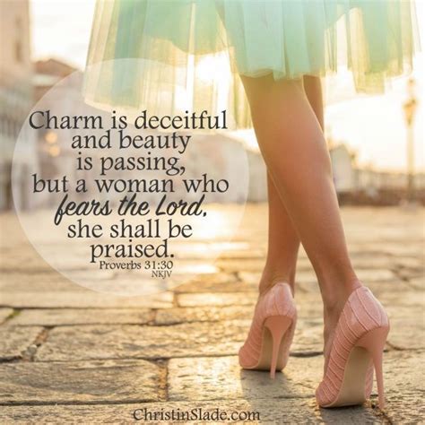 Charm is deceitful and beauty is passing, but a woman who fears the ...