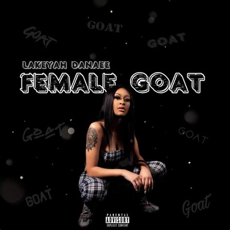 Female Goat - song and lyrics by Lakeyah Danaee | Spotify