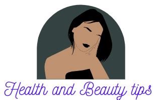 Health and beauty tips