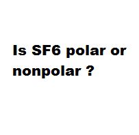 Is SF6 polar or nonpolar