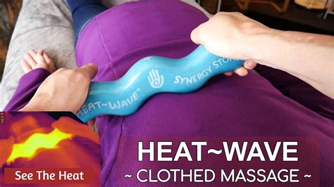 Clothed Hot HEAT-WAVE Synergy Stone Massage 4-20 - YouTube