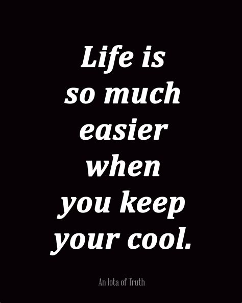 Quotes About Keeping Your Cool. QuotesGram