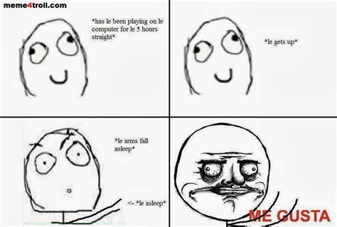 Me Gusta meme face comics- Story Of My Life