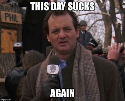 Bill Murray Groundhog Day Memes - Imgflip