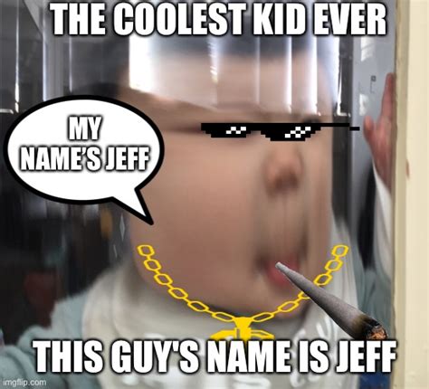 The Jeff meme - Imgflip