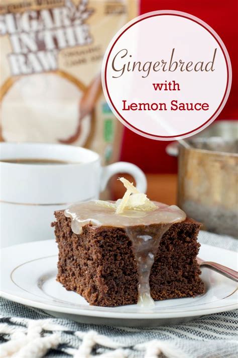 Gingerbread with Lemon Sauce| In The Raw® Sweeteners | Recipe | Lemon ...