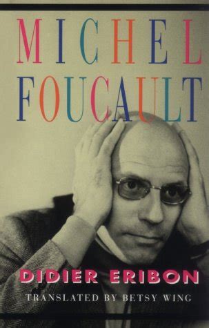 Michel Foucault by Didier Eribon — Reviews, Discussion, Bookclubs, Lists