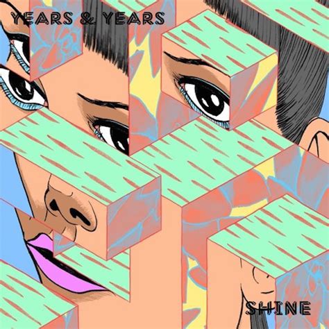 Years & Years – “Shine (Danny L Harle Remix)” - Stereogum