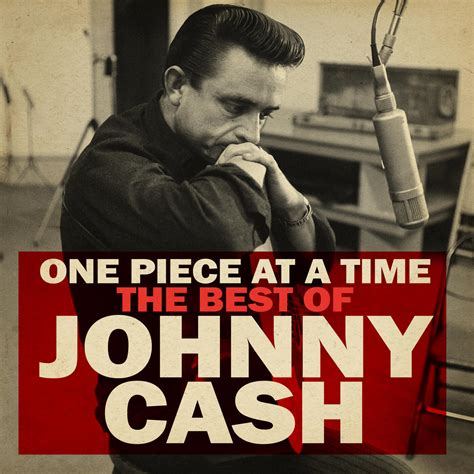 Johnny Cash - One Piece at a Time: The Best of Johnny Cash | iHeart