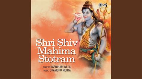 Shri Shiv Mahima Stotram Part 1 - Rasbihari Desai: Song Lyrics, Music ...