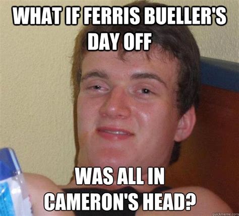 What if Ferris Bueller's Day off was all in cameron's head? - 10 Guy ...