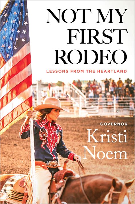 Not My First Rodeo by Kristi Noem | Hachette Book Group