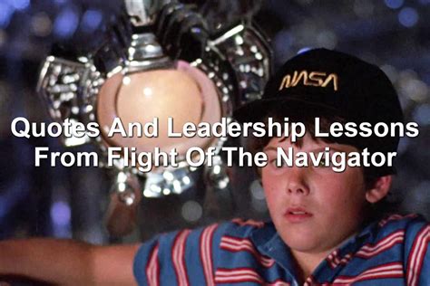 Quotes And Leadership Lessons From Flight Of The Navigator