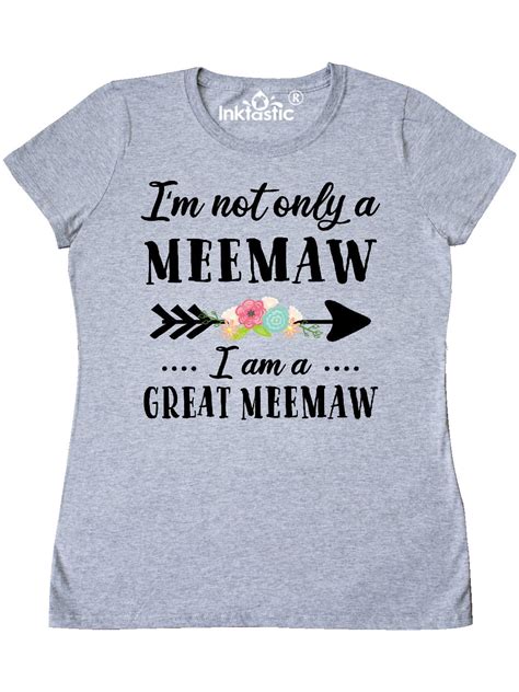 INKtastic - I'm Not Only a Meemaw I'm a Great Meemaw with Flowers Women ...