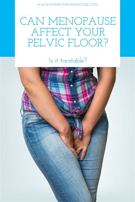 Can menopause affect your pelvic floor? - Mum In The Madhouse