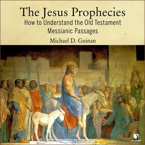 The Jesus Prophecies: How to Understand the Old Testament Messianic ...