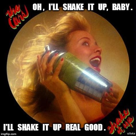 Shake It Up: I'll Shake It Up Real Good - Imgflip