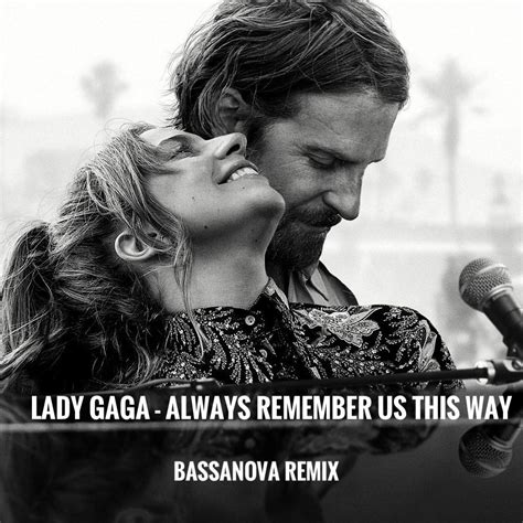 Lady Gaga - Always Remember Us This Way (Bassanova Remix) by Bassanova | Free Download on Hypeddit