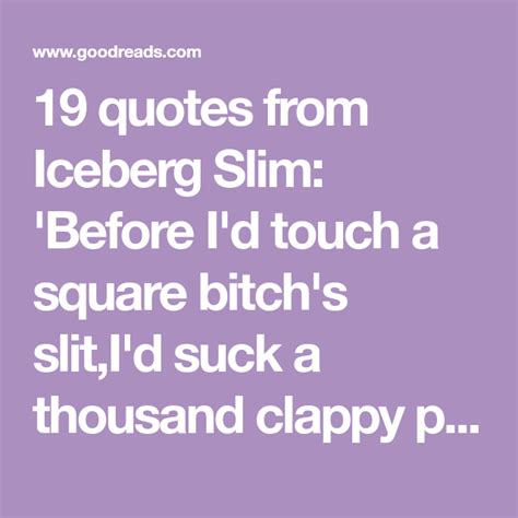 Pin on iceberg slim quotes