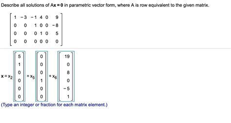 Solved Describe all solutions of Ax=0 in parametric vector | Chegg.com