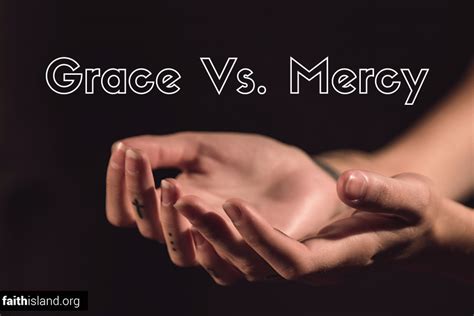 Grace Vs. Mercy – What's the Difference? | Faith Island