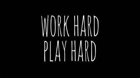 Work Hard Play Hard Wallpapers - Top Free Work Hard Play Hard ...