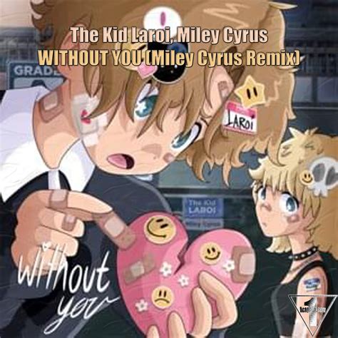 The Kid Laroi, Miley Cyrus - WITHOUT YOU (Miley Cyrus Remix) (Studio ...