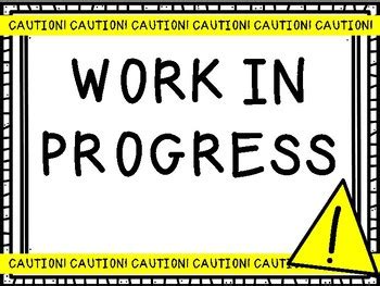 Caution Work in Progress Sign by Alison Rumpca | TpT