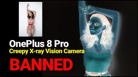 OnePlus X-ray vision camera Ban ! - YouTube