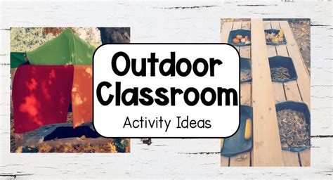 Outdoor Classroom Ideas and Outdoor Learning Activities