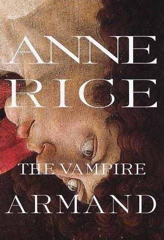 Fangs For The Fantasy: The Vampire Armand (The Vampire Chronicles #6) by Anne Rice