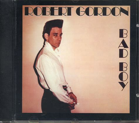 Robert Gordon CD: Bad Boy (CD) - Bear Family Records