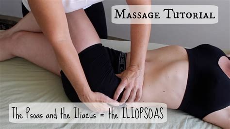 Massage Tutorial: The PSOAS!! and the ILIACUS!! (The Iliopsoas ...