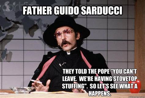 Father Guido Sarducci memes | quickmeme