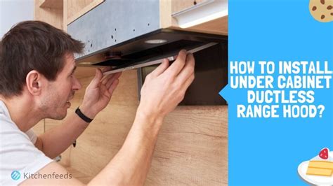 8 Steps: How to Install Under Cabinet Ductless Range Hood? - Kitchenfeeds