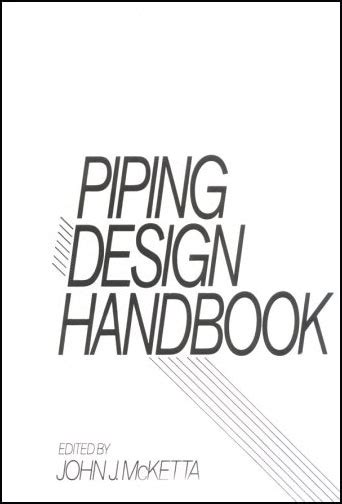 Piping Design Handbook, (I.E.), John J McKetta Jr, 0824785703, 9780824785703