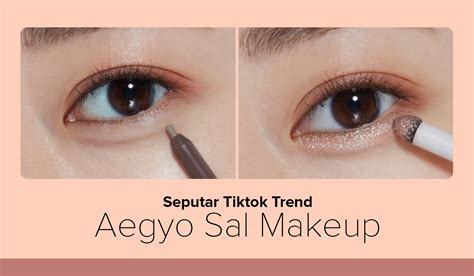 Seputar Tiktok Trend Aegyo Sal Makeup - Exoticon