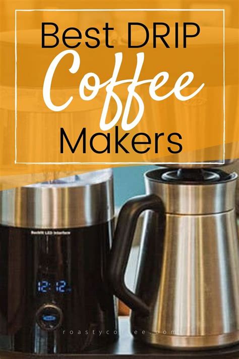 15 Best Drip Coffee Makers for Your Kitchen 2020: Roasty Reviews in 2020 | Best drip coffee ...
