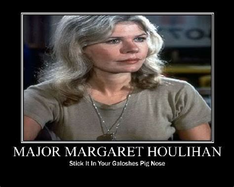 Major Margaret Houlihan | Mash 4077, Comedy tv, Tv show quotes